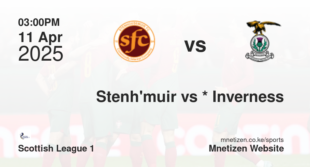 Stenhousemuir vs *                           Inverness CT | 11 Apr 2025 Match