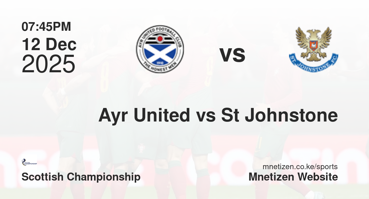 Ayr United vs St Johnstone | 12 Dec 2025 Match