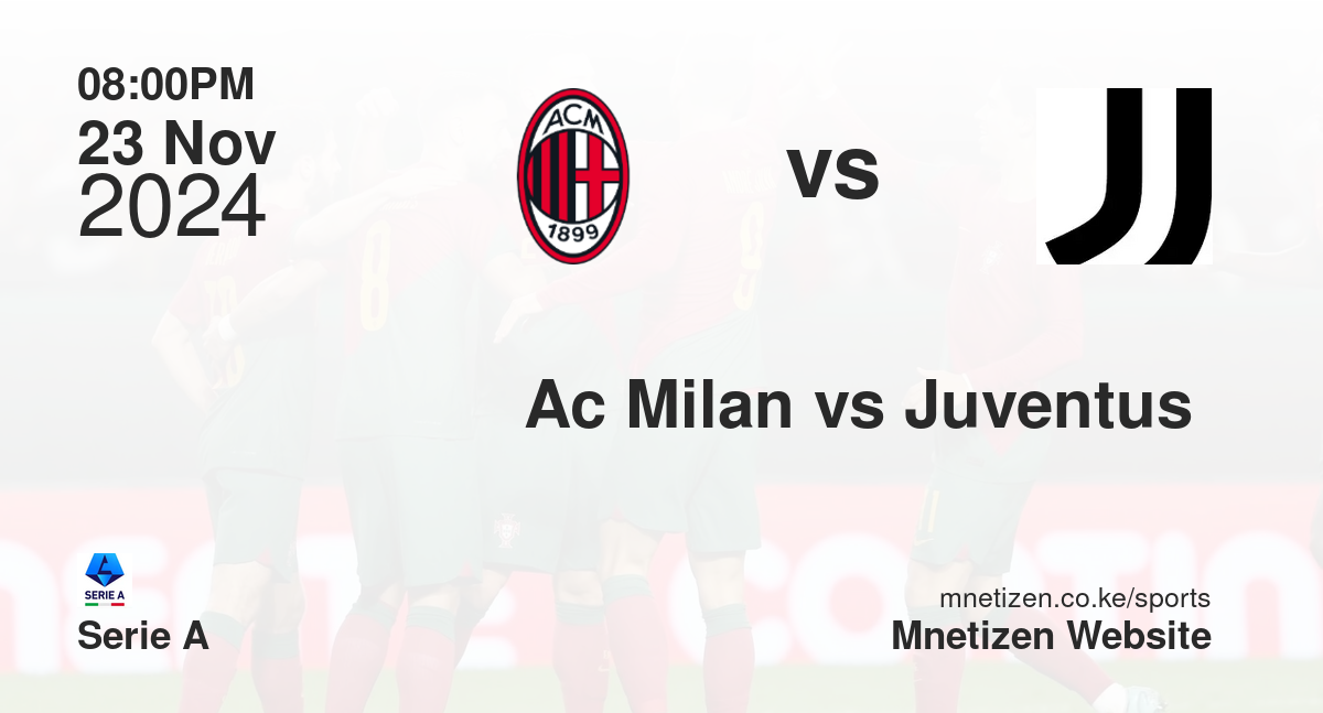 Ac Milan vs Juventus 