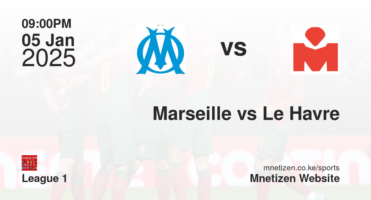 Marseille vs Le Havre