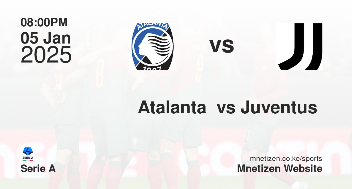 Atalanta  vs Juventus 