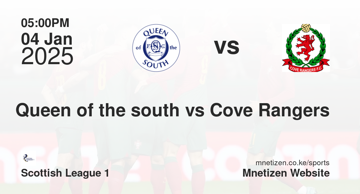 Queen of the south vs Cove Rangers