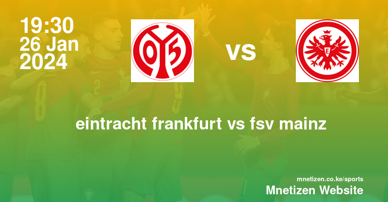 eintracht frankfurt vs fsv Mainz 05 26/01/2024 19:30