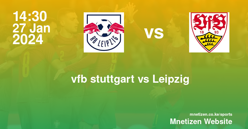 vfb stuttgart vs RB Leipzig 27/01/2024 14:30