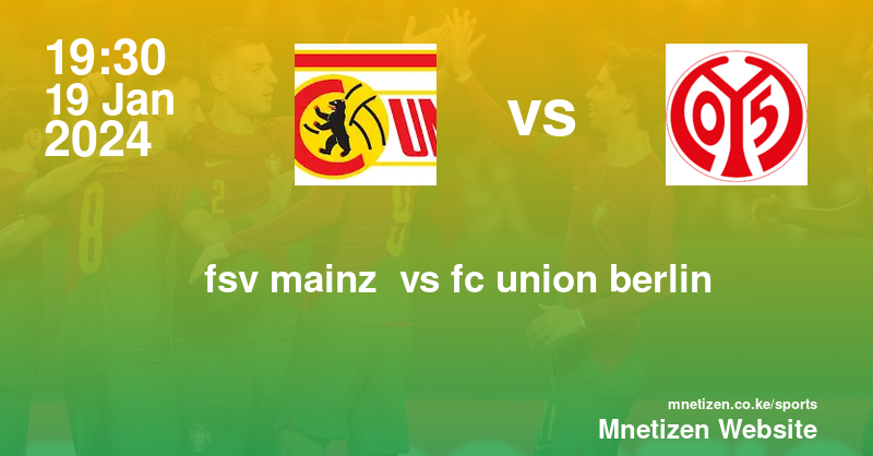 fsv Mainz 05 vs fc union berlin 19/01/2024 19:30