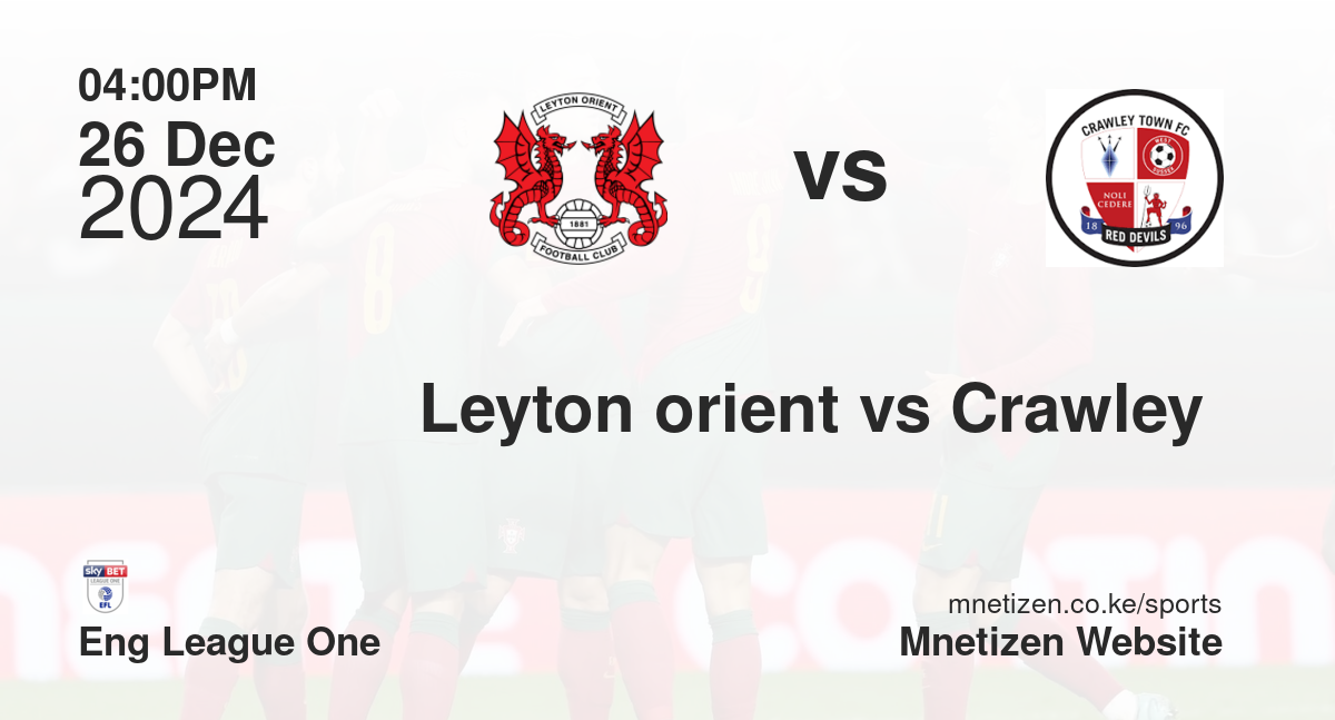 Leyton orient vs Crawley 