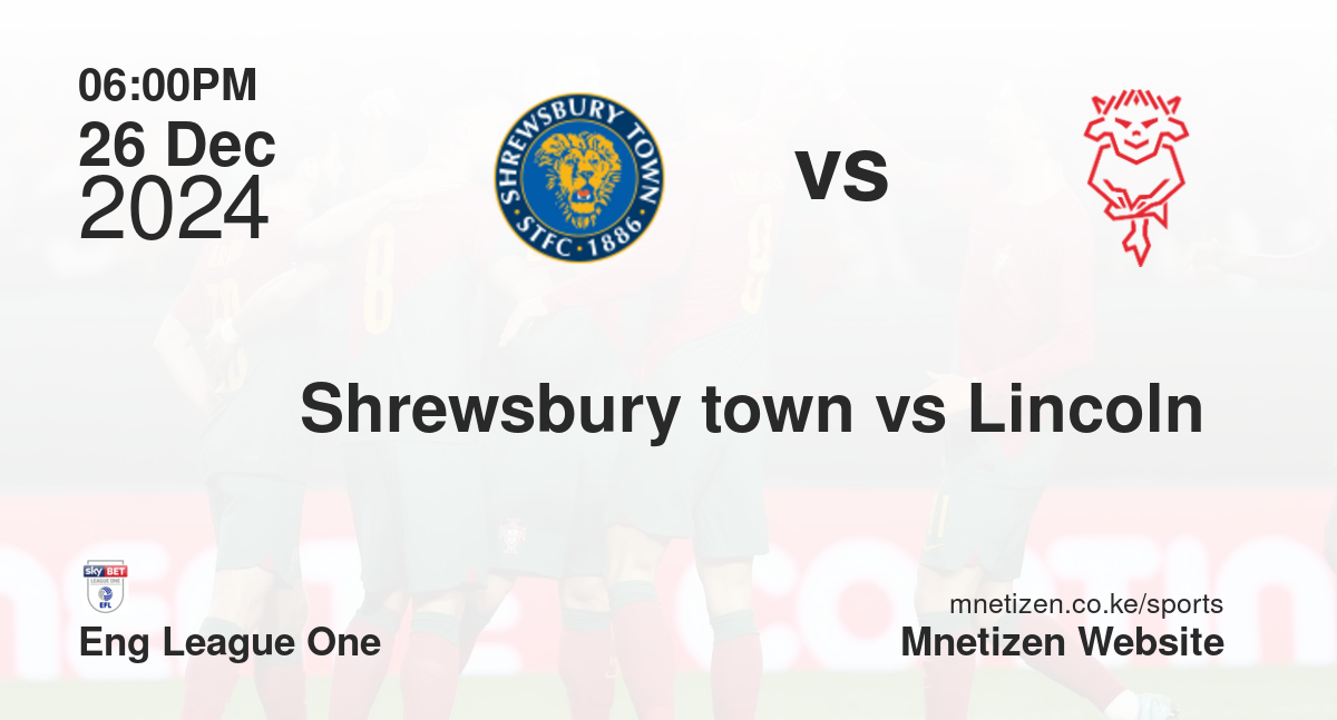 Shrewsbury town vs Lincoln 