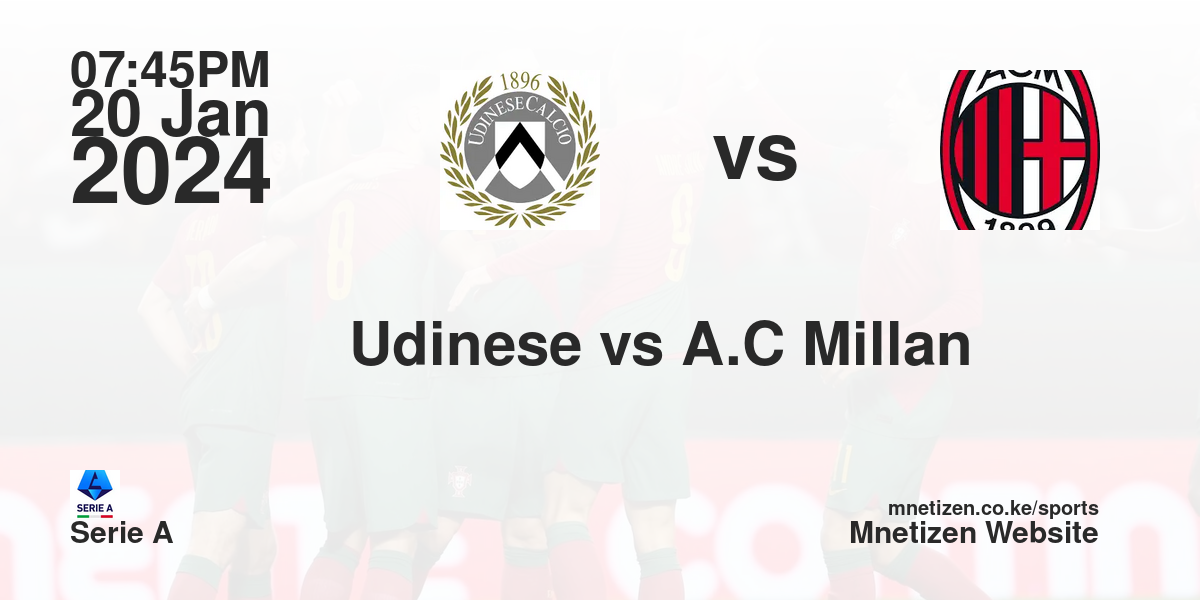 Udinese FC  vs A.C Millan  20/01/2024 19:45