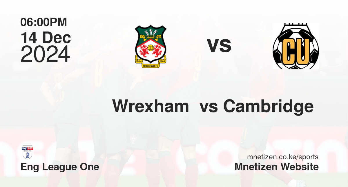 Wrexham  vs Cambridge 