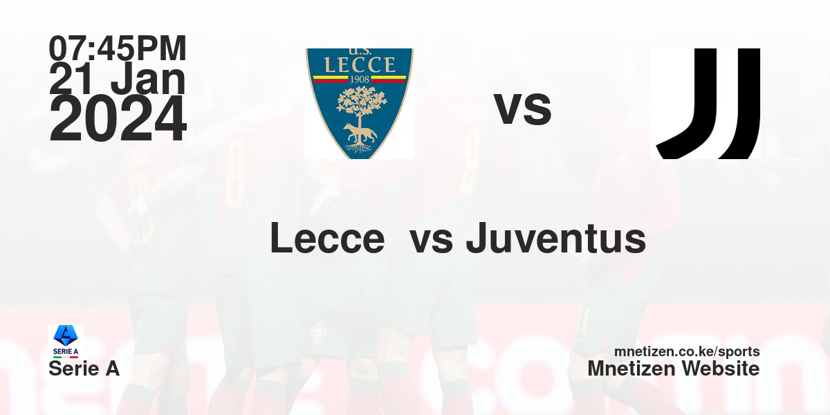 Lecce FC  vs Juventus FC  21/01/2024 19:45