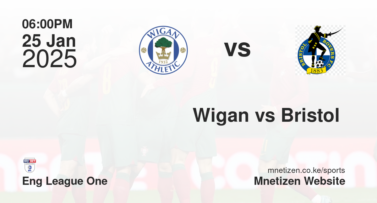 Wigan vs Bristol 
