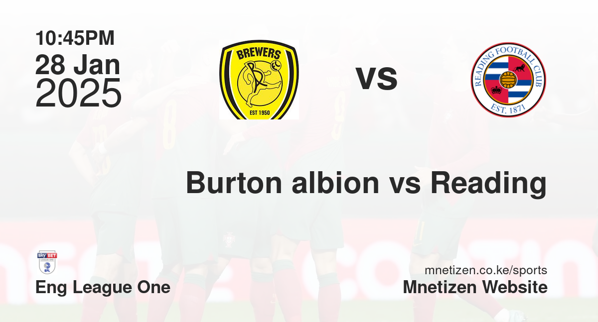 Burton albion vs Reading