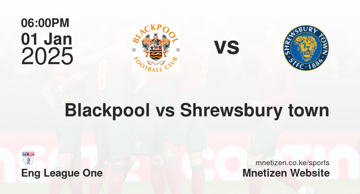 Blackpool vs Shrewsbury town