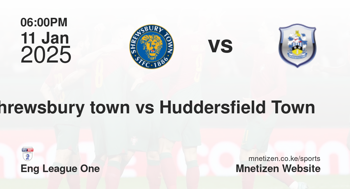 Shrewsbury town vs Huddersfield Town 
