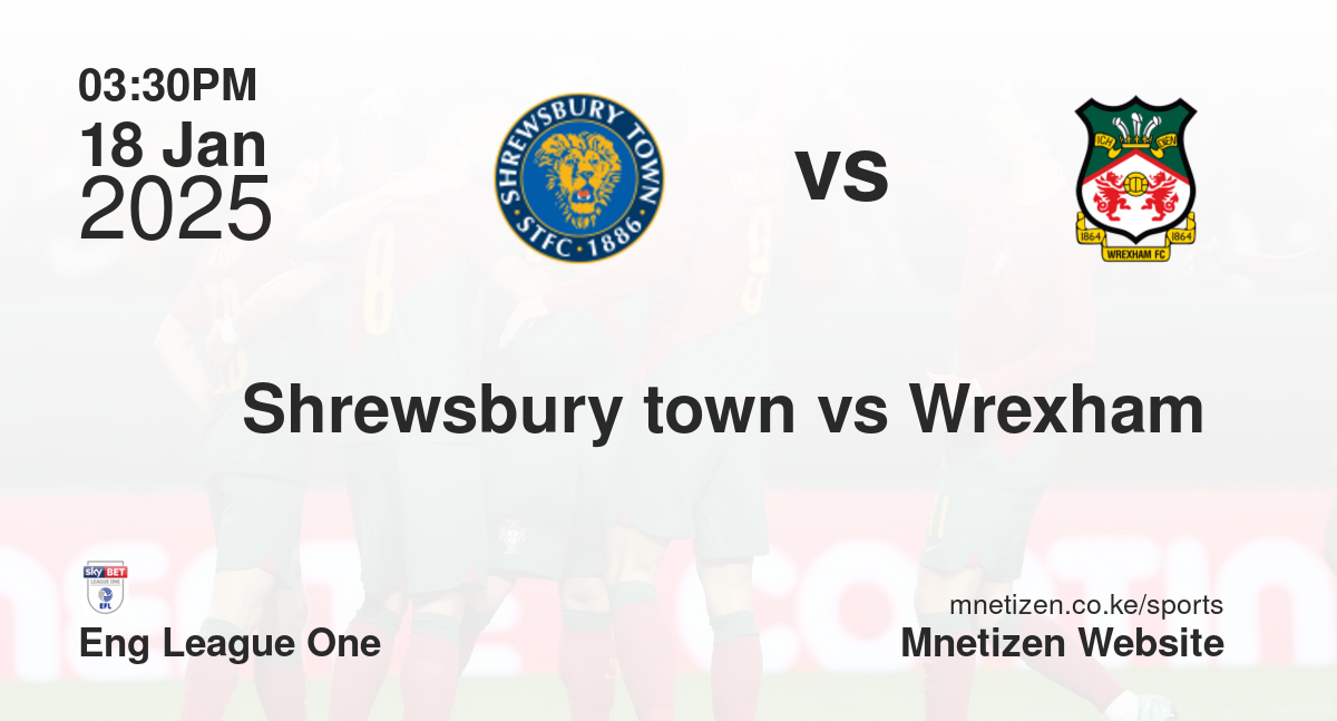 Shrewsbury town vs Wrexham 