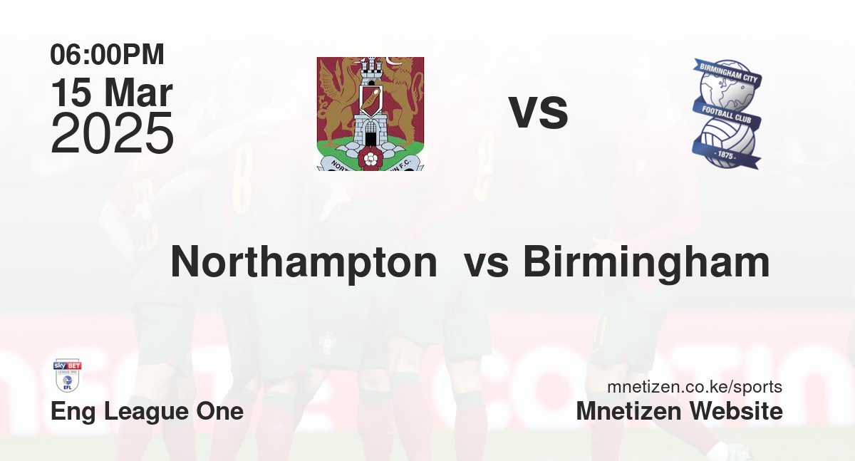 Northampton  vs Birmingham 