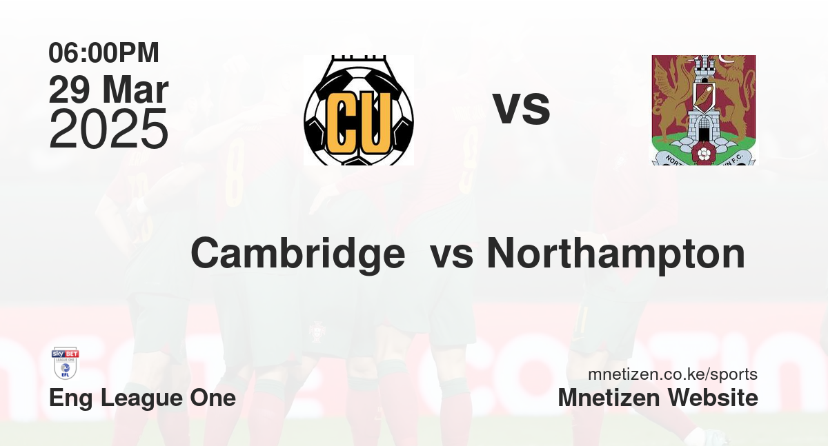 Cambridge  vs Northampton 