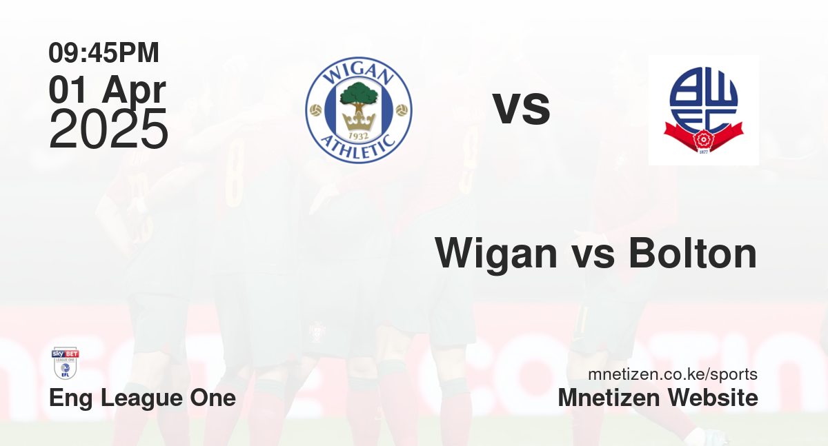 Wigan vs Bolton