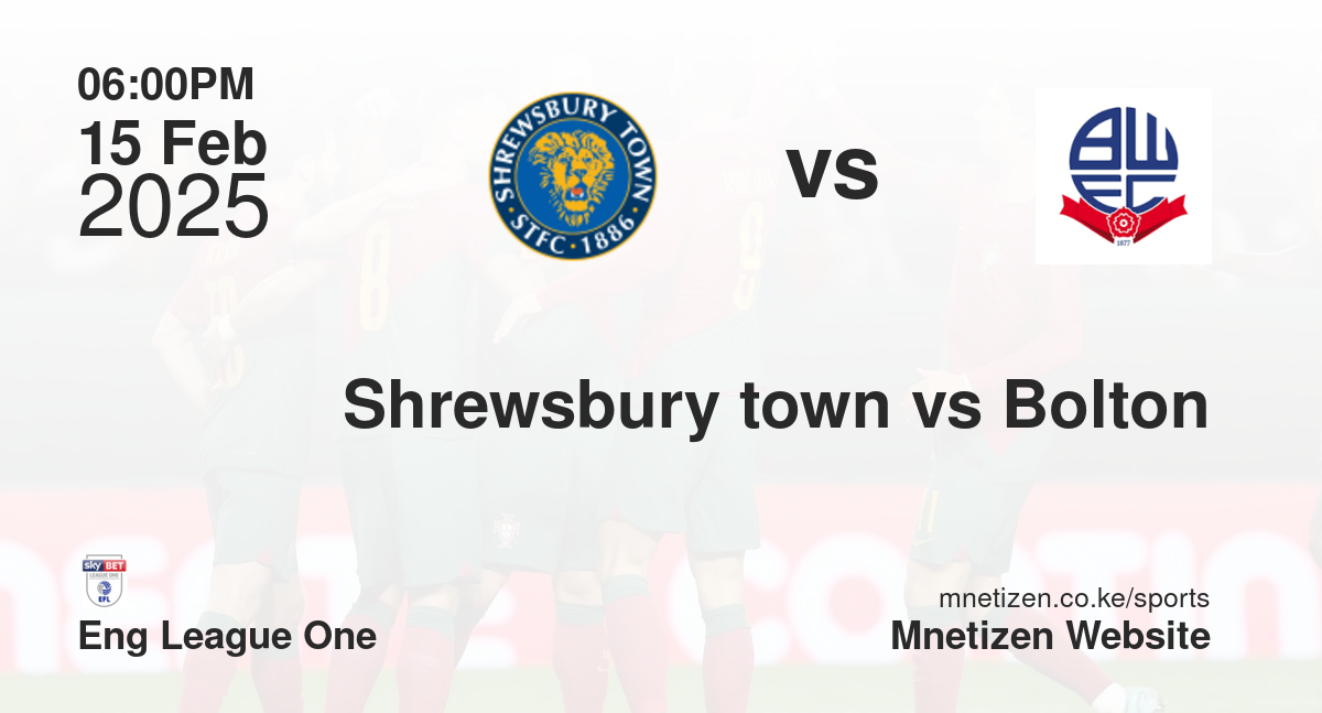 Shrewsbury town vs Bolton