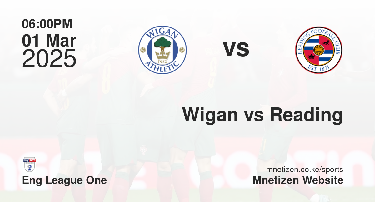 Wigan vs Reading