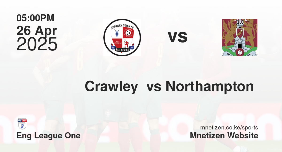 Crawley  vs Northampton 
