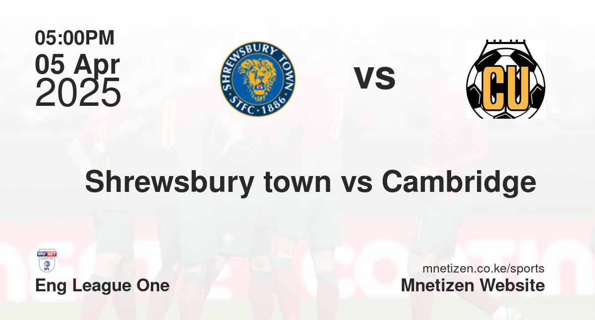 Shrewsbury town vs Cambridge 