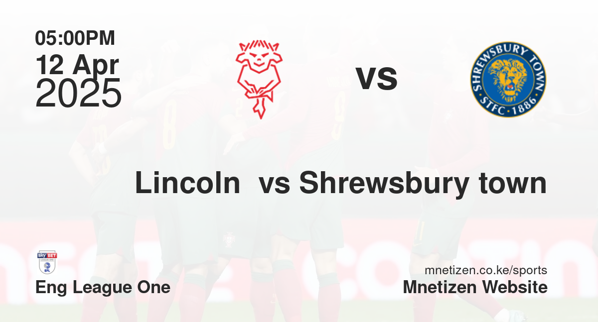 Lincoln  vs Shrewsbury town