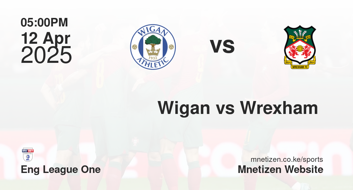 Wigan vs Wrexham 