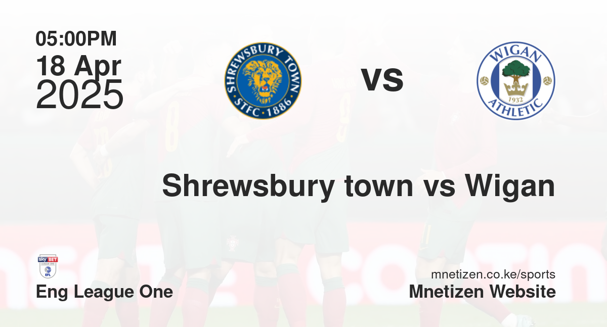 Shrewsbury town vs Wigan