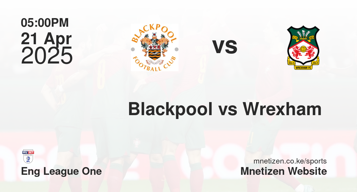 Blackpool vs Wrexham 