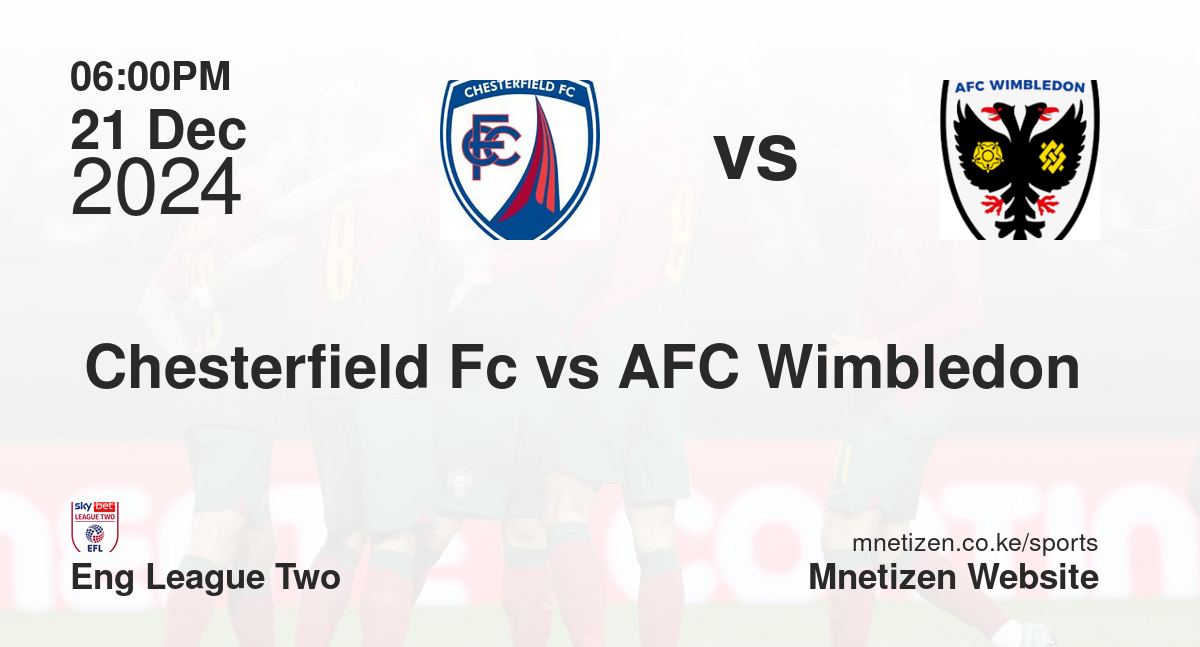 Chesterfield Fc vs AFC Wimbledon 