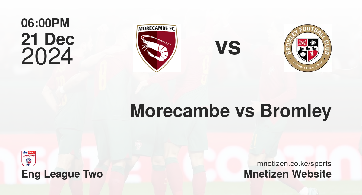 Morecambe vs Bromley
