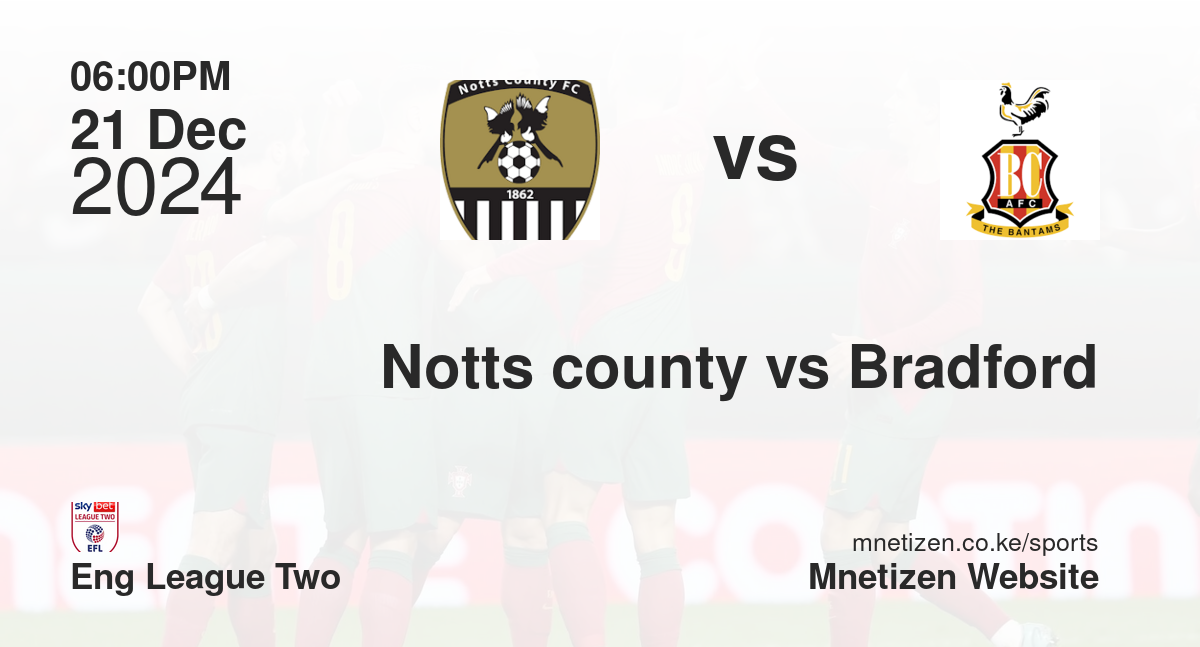 Notts county vs Bradford