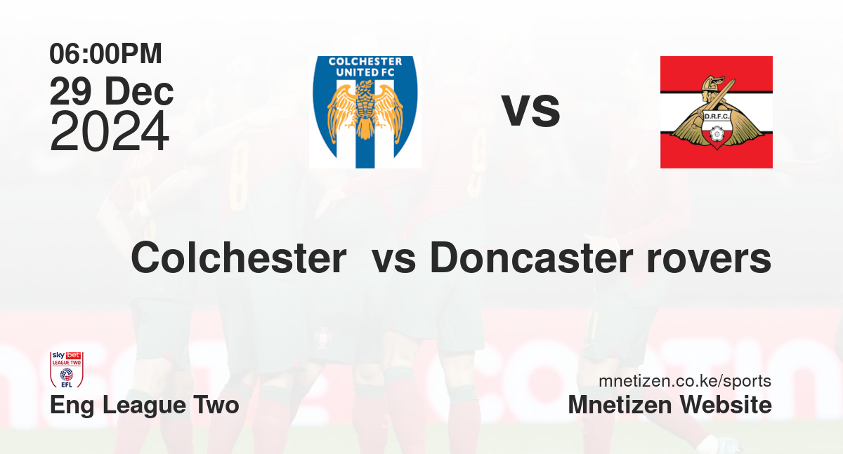 Colchester  vs Doncaster rovers