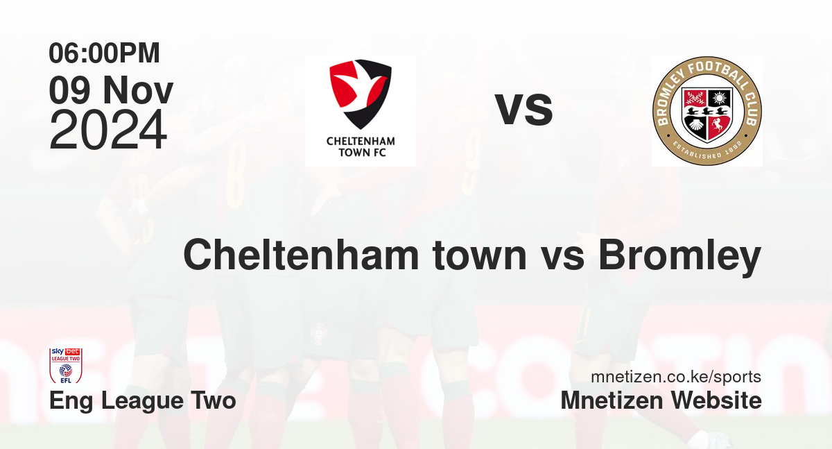 Cheltenham town vs Bromley
