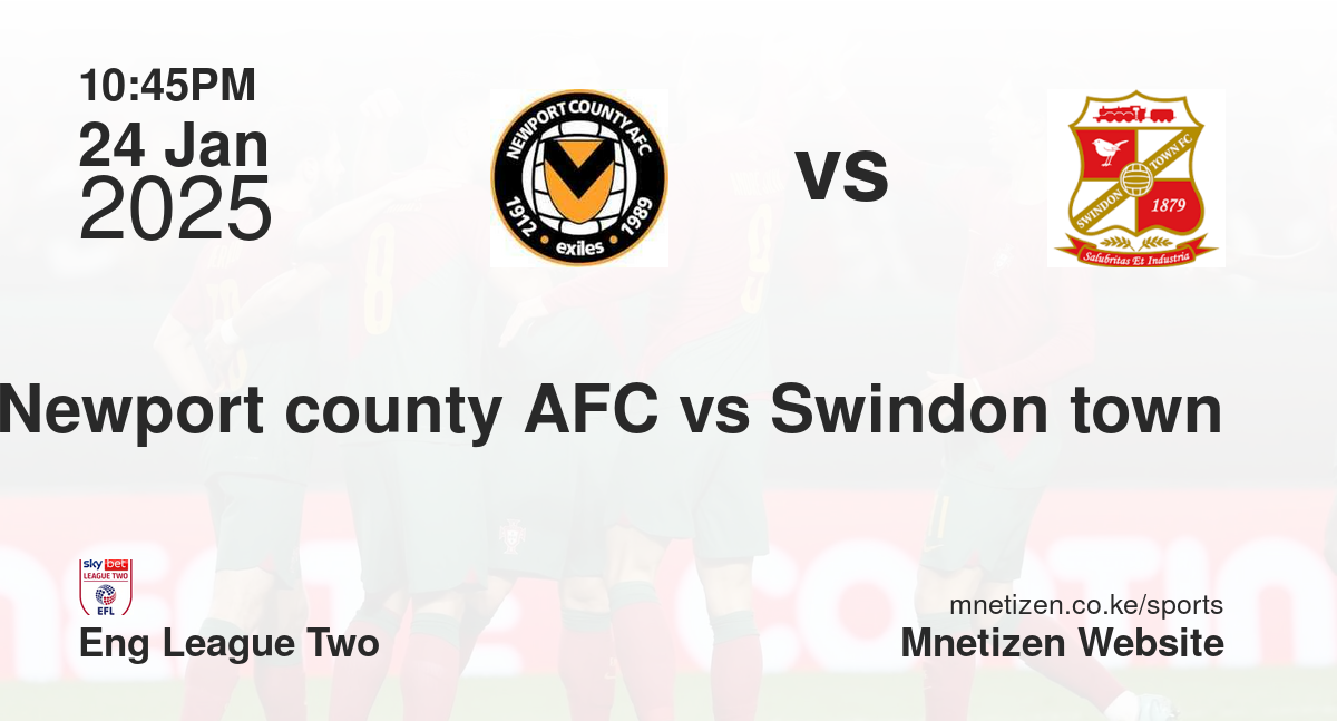 Newport county AFC vs Swindon town