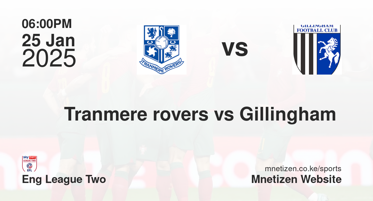 Tranmere rovers vs Gillingham 