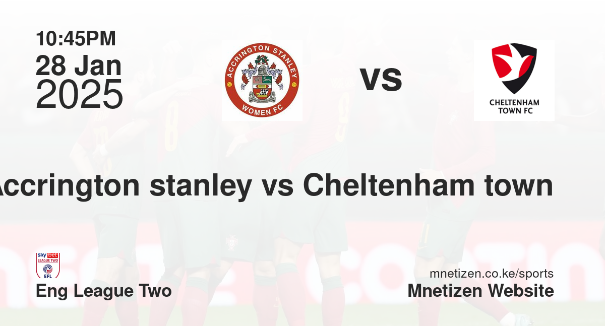 Accrington stanley vs Cheltenham town