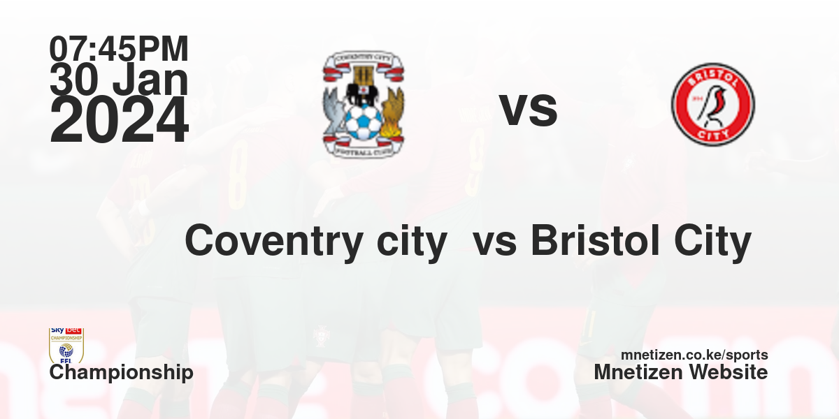 Conventry city f.c vs Bristol City F.C 30/01/2024 19:45