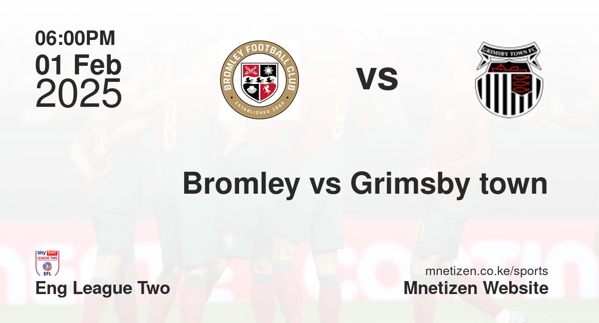 Bromley vs Grimsby town