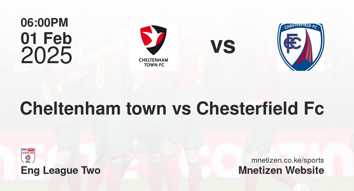 Cheltenham town vs Chesterfield Fc