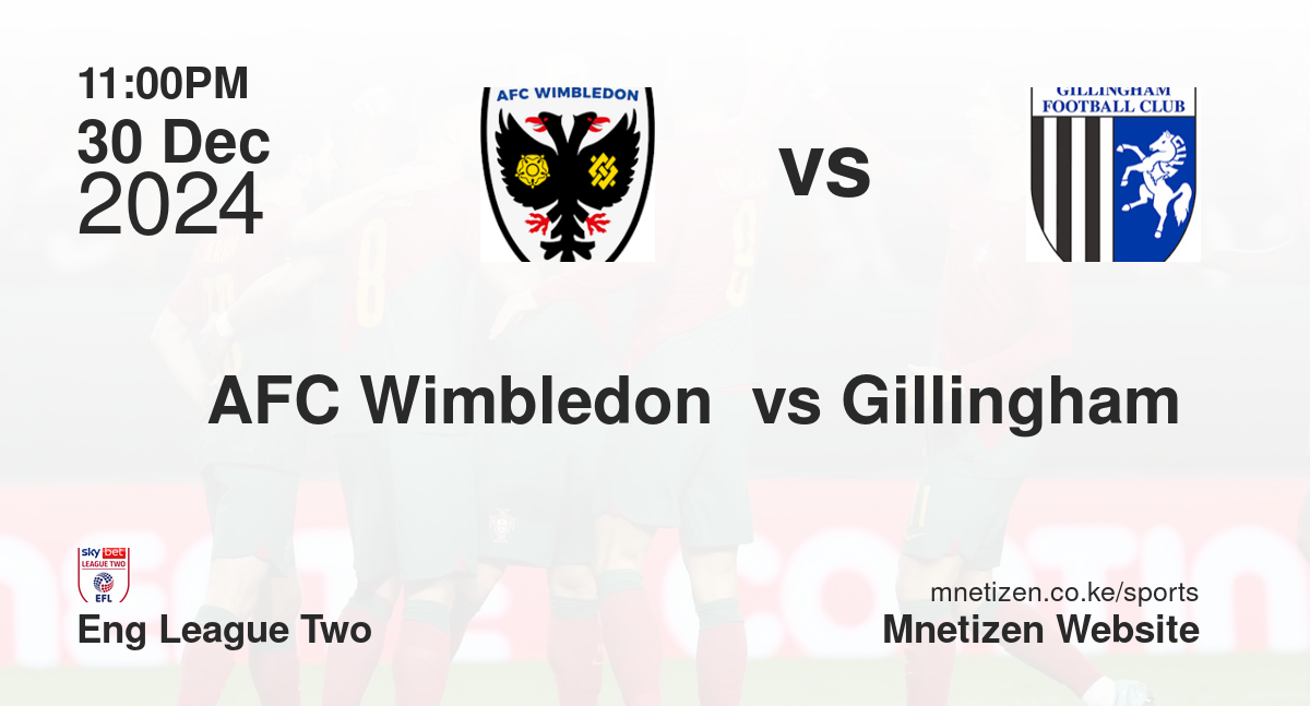 AFC Wimbledon  vs Gillingham 