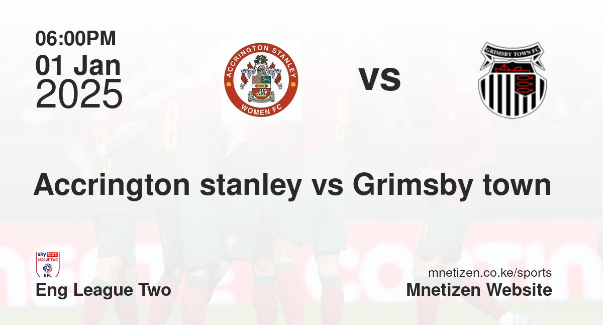 Accrington stanley vs Grimsby town