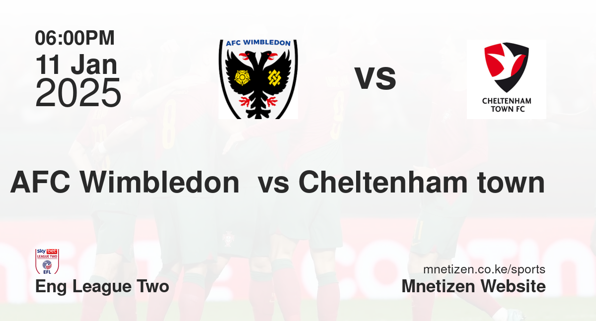 AFC Wimbledon  vs Cheltenham town