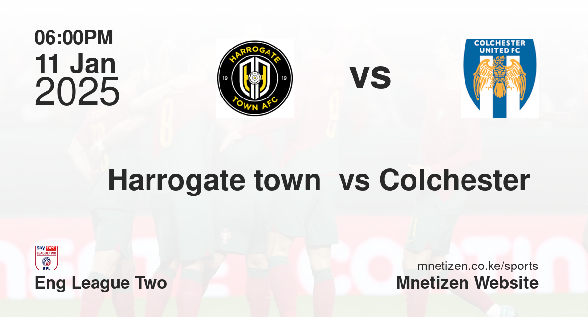Harrogate town  vs Colchester 