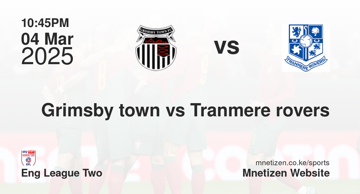 Grimsby town vs Tranmere rovers