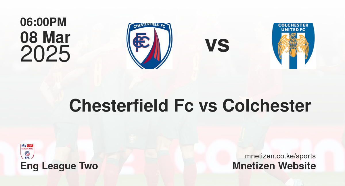 Chesterfield Fc vs Colchester 