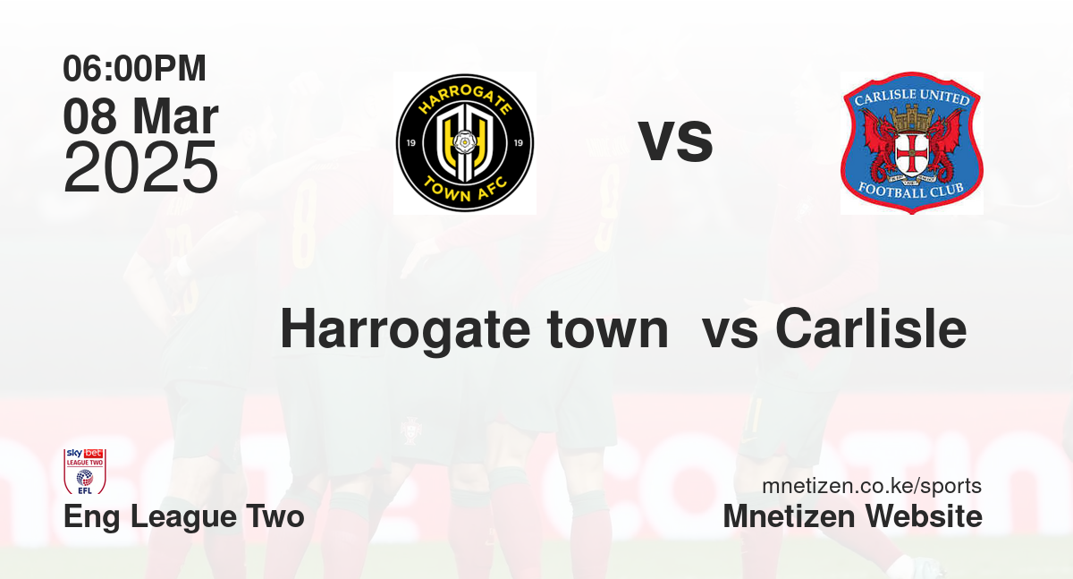 Harrogate town  vs Carlisle 