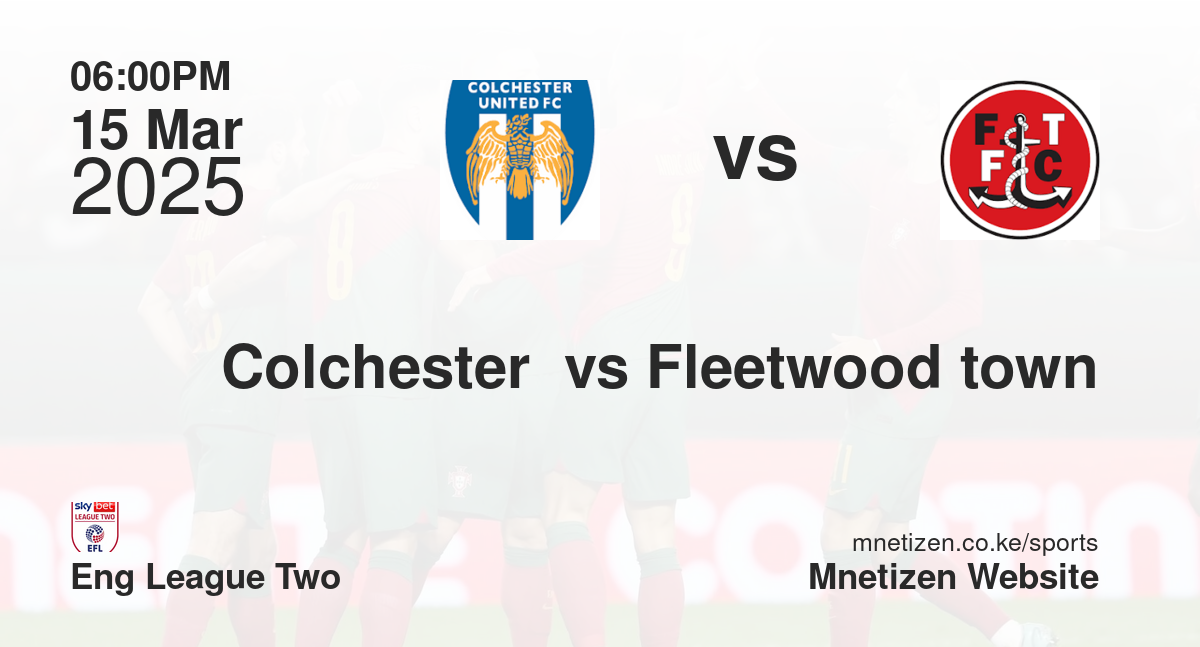 Colchester  vs Fleetwood town