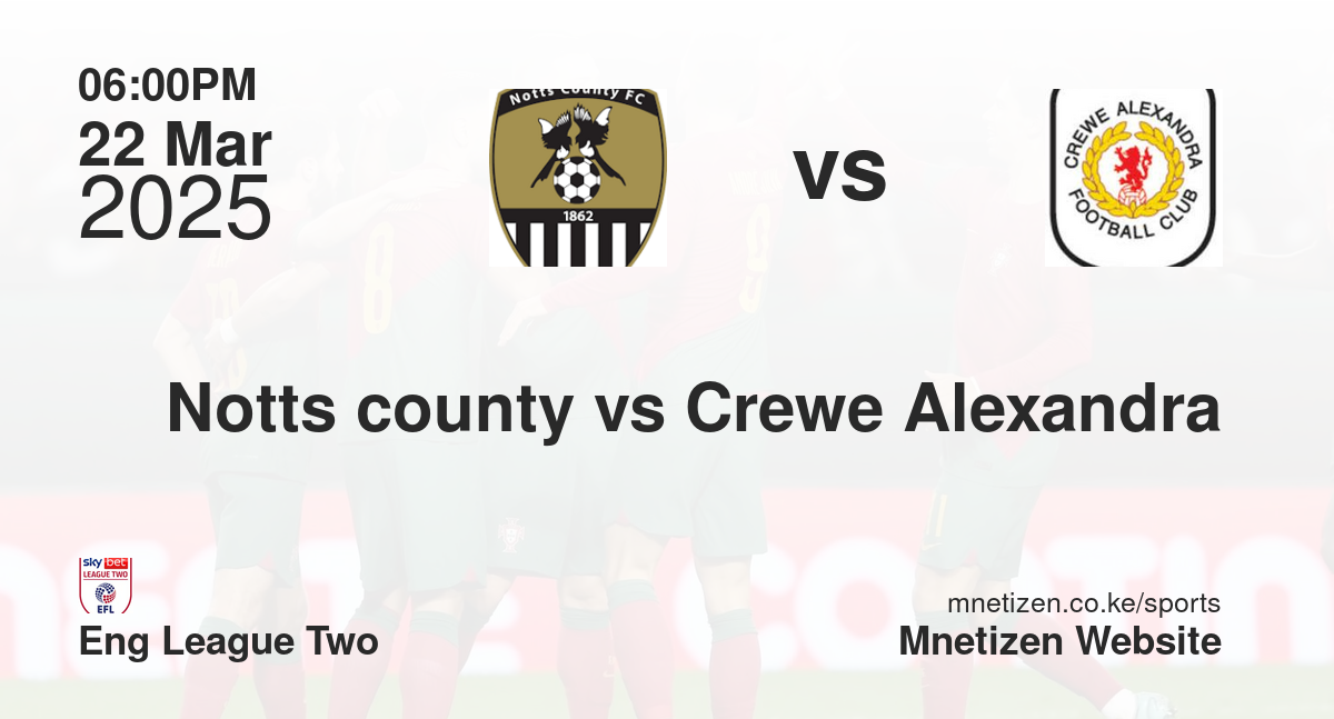Notts county vs Crewe Alexandra